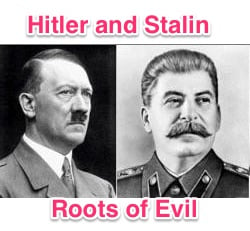 Hitler and Stalin Roots of Evil